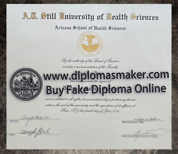 Buy a fake A T Still University of Health Sciences degree.