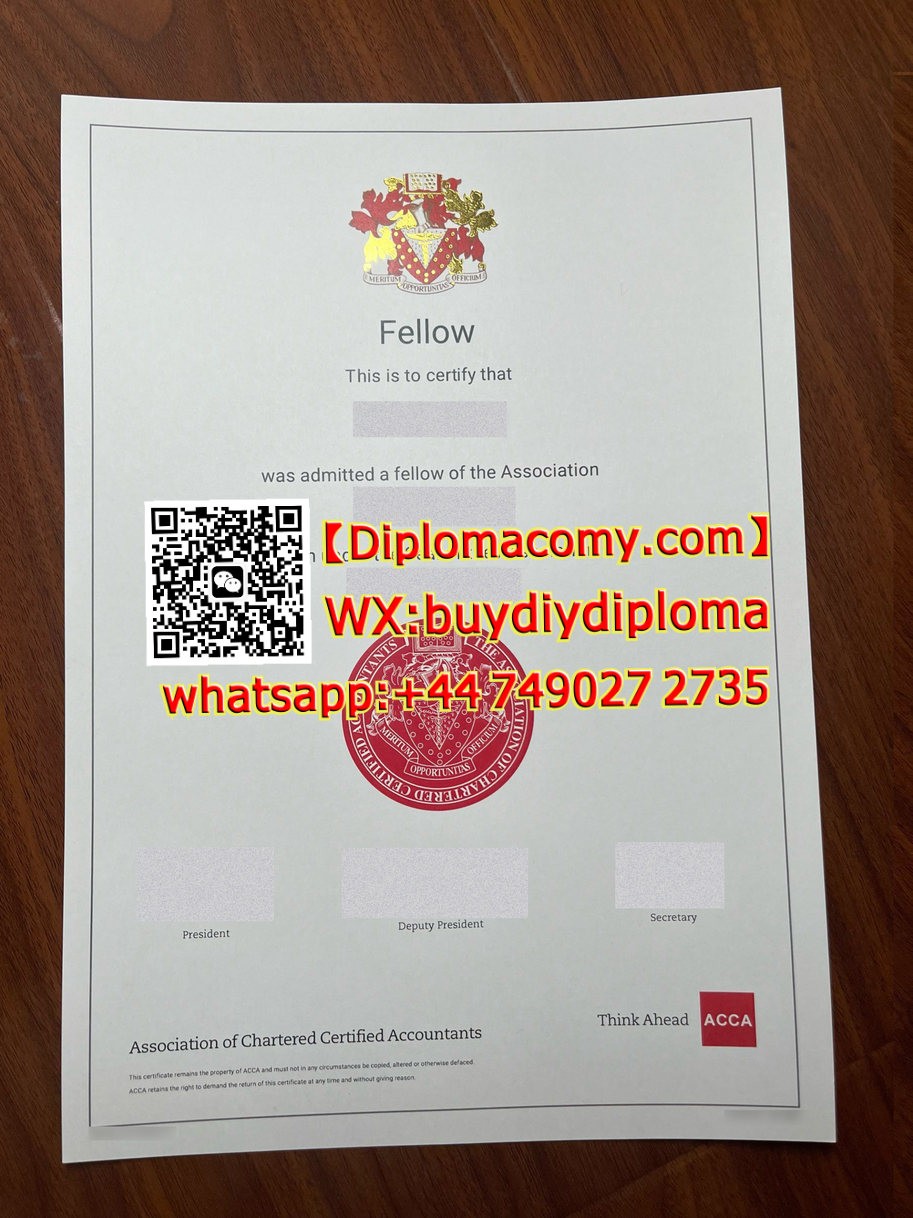如何快速获取ACCA Fellow毕业证书,ACCA Fellow证书,Whatsapp:+44 7490272735