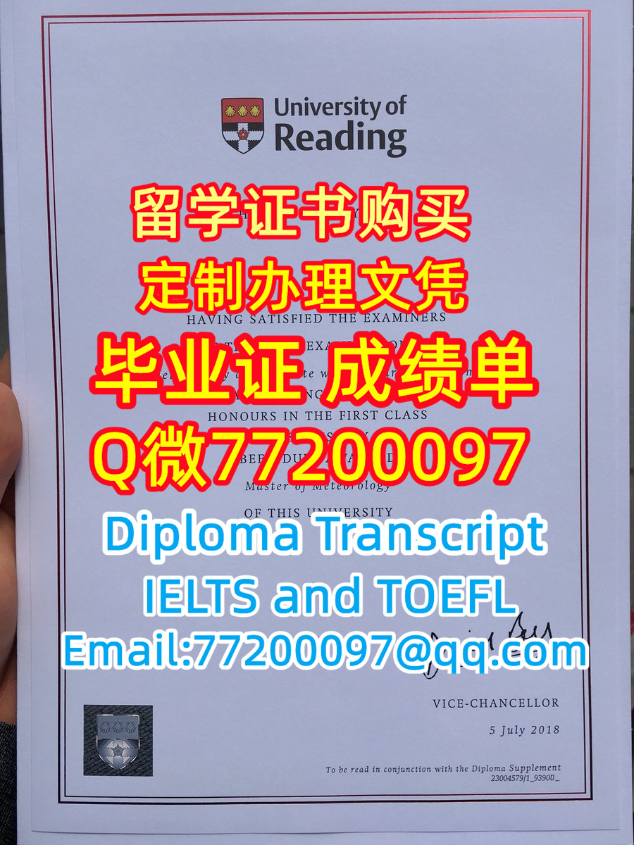 学历学位认证UoR文凭证书做雷丁大学毕业证成绩单Q微77200097有UoR学位证书精仿UoR毕业证书能办UoR成绩单制作雷丁大学文凭证书雅思托福University of Reading Diploma Degree Transcript