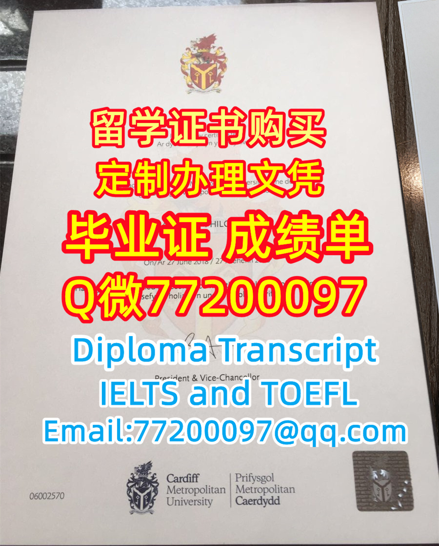 学历学位认证UWIC文凭证书做卡迪夫城市大学毕业证成绩单Q微77200097有UWIC学位证书精仿UWIC毕业证书能办UWIC成绩单制作卡迪夫城市大学文凭证书雅思托福Cardiff Metropolitan University Diploma Degree Transcript